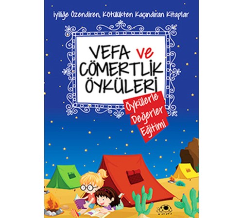 Vefa Ve Cömertlik Öyküleri Vefa Ve Cömertlik Öyküleri