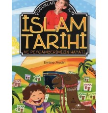 Çocuklar İçin İslam Tarihi Ve Peygamberimizin Hayatı