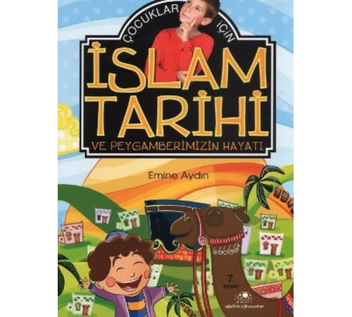 Çocuklar İçin İslam Tarihi Ve Peygamberimizin Hayatı
