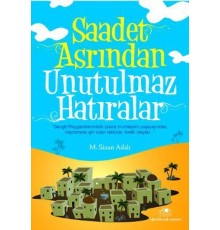 Saadet Asrından Unutulmaz Hatıralar