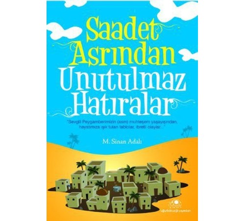 Saadet Asrından Unutulmaz Hatıralar