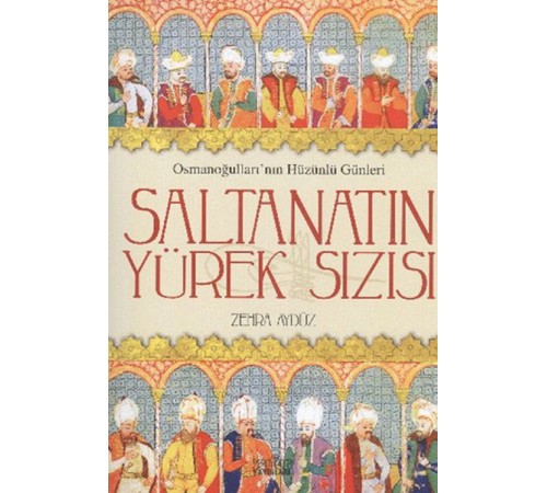 Saltanatın Yürek Sızısı Saltanatın Yürek Sızısı
