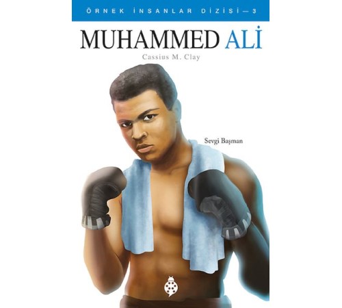 Örnek İnsanlar Dizisi-3 Muhammed Ali