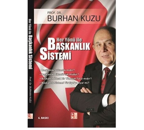 Her Yönü ile Başkanlık Sistemi Her Yönü ile Başkanlık Sistemi