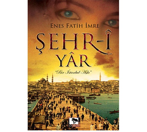 Şehr-i Yar Bir İstanbul Aşkı (Cep Boy) Şehr-i Yar Bir İstanbul Aşkı (Cep Boy)