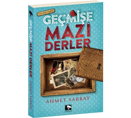 Geçmişe Mazi Derler Geçmişe Mazi Derler