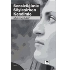Sensizliğimle Söyleşirken Kendimle