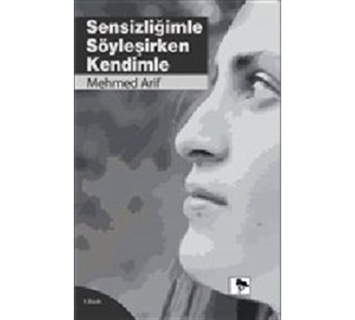 Sensizliğimle Söyleşirken Kendimle