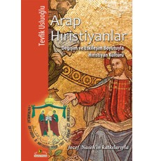 Arap Hıristiyanlar  Değişim ve Etkileşim Boyutuyla Hıristiyan Kültürü