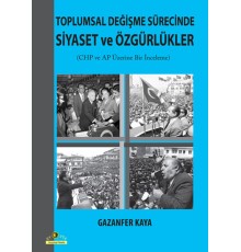 Toplumsal Değişme Sürecinde Siyaset ve Özgürlükler  CHP ve AP Üzerine Bir İnceleme