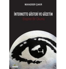 İnternette Gösteri ve Gözetim  Eleştirel Bir Okuma