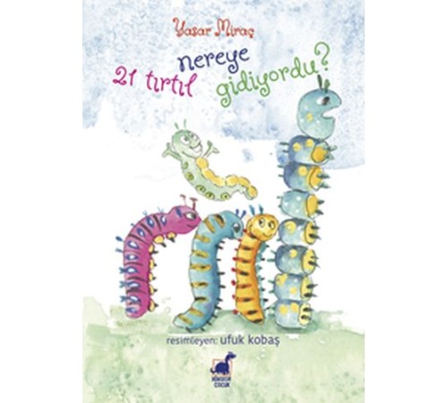 21 Tırtıl Nereye Gidiyordu?