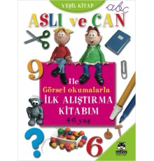 Aslı ve Can ile Görsel Okumalarla İlk Alıştırma Kitabım (Yeşil Kitap)