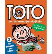 Akıllara Zarar Toto -3 / Sen Bir Armağan Değilsin!