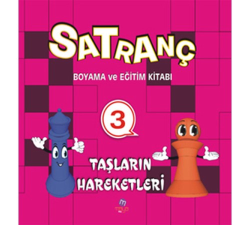 Satranç Boyama ve Eğitim Kitabı -3 / Taşların Hareketleri
