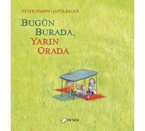 Bugün Burada, Yarın Orada Bugün Burada, Yarın Orada