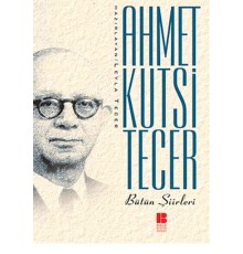 Bütün Şiirleri Ahmet Kutsi Tecer