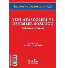 Yeni Atasözleri ve Deyimler Sözlüğü (Açıklamalı ve Örnekli)