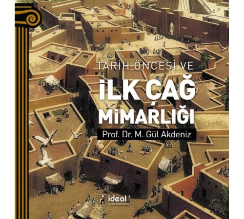 Tarih Öncesi Ve İlk Çağ Mimarlığı