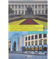 The Public Library Services in Turkey and Bulgaria in The Transition Process To Information Society