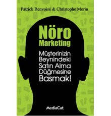 Nöro Marketing  Müşterinizin Beynindeki Satın Alma Düğmesine Basmak!