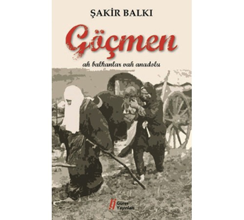 Göçmen Ah Balkanlar Vah Anadolu Göçmen Ah Balkanlar Vah Anadolu