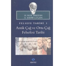 Felsefe Tarihi 1 : Antik Çağ ve Orta Çağ Felsefesi Tarihi