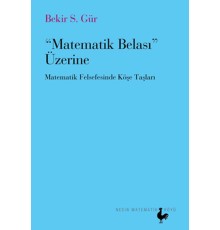Matematik Belası Üzerine  Matematik Felsefesinde Köşe Taşları