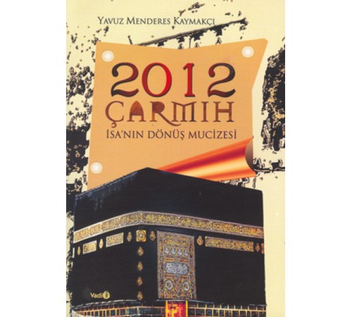 2012 Çarmıh - İsa'nın Dönüş Mucizesi