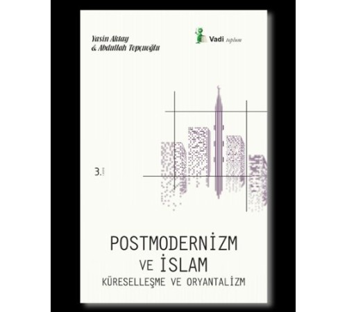 Postmodernizm ve İslam Postmodernizm ve İslam