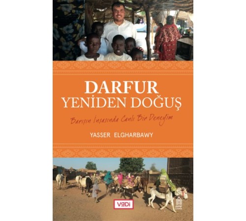 Darfur, Yeniden Doğuş - Barışın İnşasında Canlı Bir Deneyim Darfur, Yeniden Doğuş - Barışın İnşasında Canlı Bir Deneyim
