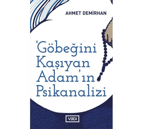 Göbeğini Kaşıyan Adamın Psikanalizi - Toplum Serisi