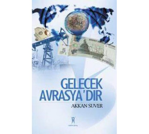 Gelecek Avrasya'dır Gelecek Avrasya'dır