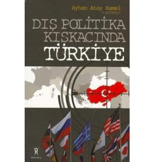 Dış Politika Kıskacında Türkiye