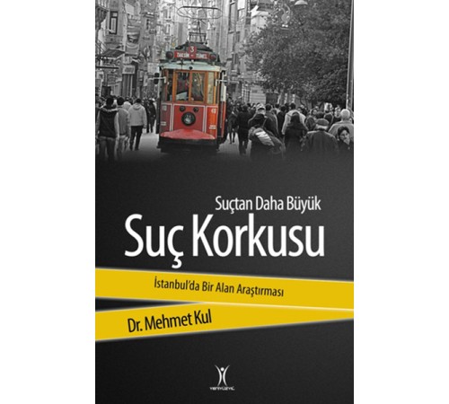Suçtan Daha Büyük Suç Korkusu Suçtan Daha Büyük Suç Korkusu