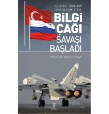 Bilgi Çağı Savaşı Başladı - Su-24'ün Türk-Rus İlişkilerine Etkisi