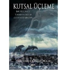 Kutsal Üçleme  Bir Tecavüz - Tanrıya Sitem - Cehennemin Dibi