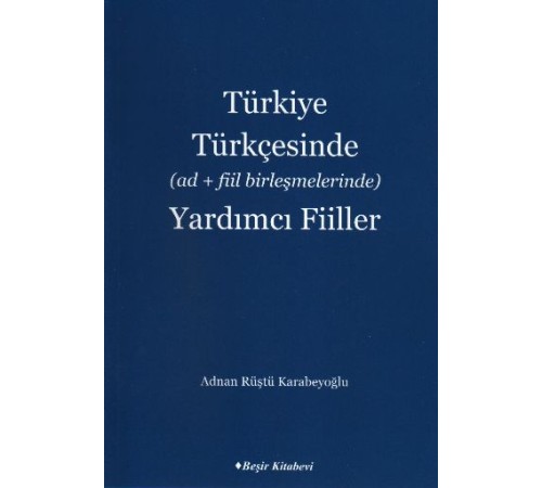 Türkiye Türkçesinde (Ad+Fiil Birleşmelerinde) Yardımcı Fiiller