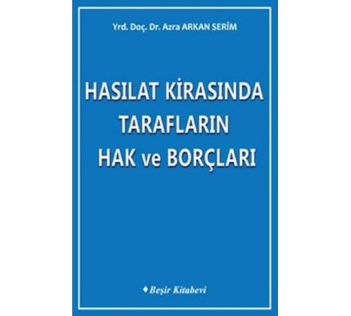 Hasılat Kirasında Tarafların Hak ve Borçları Hasılat Kirasında Tarafların Hak ve Borçları