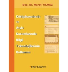 Kütüphanelerde ve Arşiv Kurumlarında Bilgi Teknolojilerinin Kullanımı