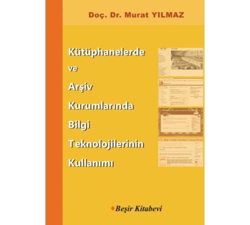 Kütüphanelerde ve Arşiv Kurumlarında Bilgi Teknolojilerinin Kullanımı
