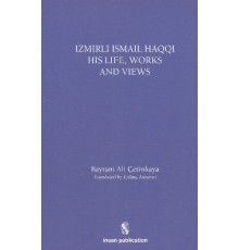 İsmail Haqqi His Life Works and Views