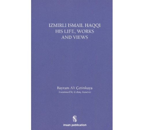 İsmail Haqqi His Life Works and Views İsmail Haqqi His Life Works and Views