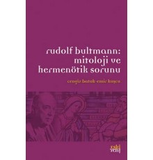 Rudolf Bultmann: Mitoloji ve Hermenötik Sorunu