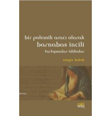 Bir Polemik Aracı Olarak Barnabas İncili; Tartışmalar - İddialar