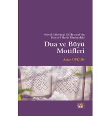 Seyyid Süleyman El-Hüseyni’nin Kenzü’l Havas Kitabındaki Dua ve Büyü Motifleri