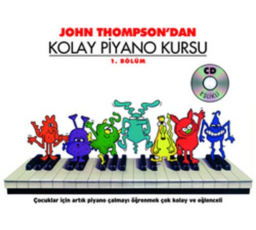 John Thompson'dan Kolay Piyano Kursu 1.Bölüm John Thompson'dan Kolay Piyano Kursu 1.Bölüm