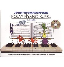 John Thompson'dan Kolay Piyano Kursu 2.Bölüm