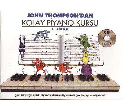 John Thompson'dan Kolay Piyano Kursu 2.Bölüm John Thompson'dan Kolay Piyano Kursu 2.Bölüm