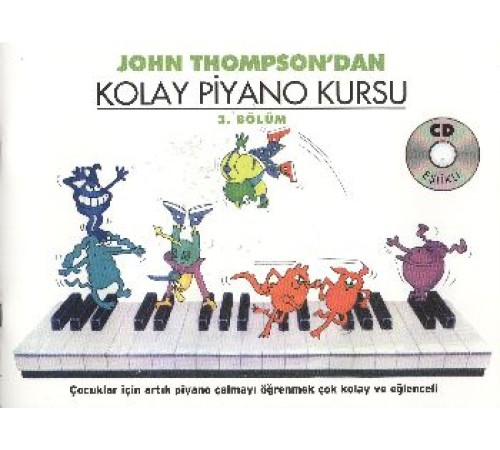 John Thompson'dan Kolay Piyano Kursu 3.Bölüm John Thompson'dan Kolay Piyano Kursu 3.Bölüm